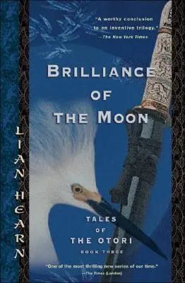 Blask księżyca: Opowieści Otori, Księga trzecia - Brilliance of the Moon: Tales of the Otori, Book Three