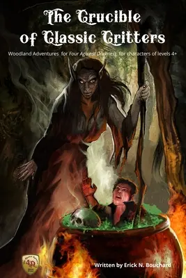 The Crucible of Classic Critters: Leśne przygody do gry Cztery przeciw Mrokowi, dla postaci na poziomach 4+ - The Crucible of Classic Critters: Woodland Adventures for Four Against Darkness, for characters of levels 4+