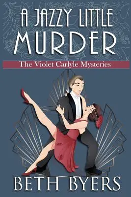 A Jazzy Little Murder: Przytulna tajemnica historyczna Violet Carlyle - A Jazzy Little Murder: A Violet Carlyle Cozy Historical Mystery