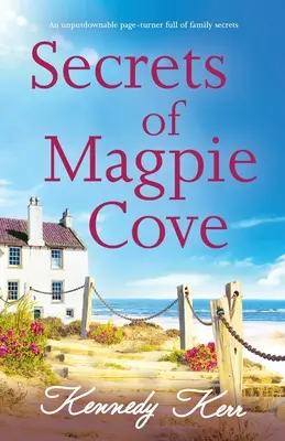 Sekrety Magpie Cove: Pełna rodzinnych sekretów powieść, której nie da się odłożyć na bok - Secrets of Magpie Cove: An unputdownable page-turner full of family secrets