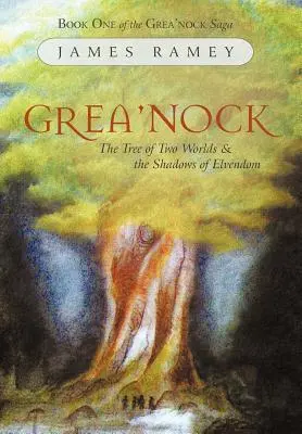 Grea'nock: Drzewo Dwóch Światów i Cienie Elfów - Grea'nock: The Tree of Two Worlds and the Shadows of Elvendom