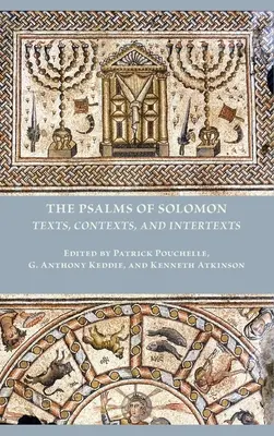 Psalmy Salomona: Teksty, konteksty i interteksty - The Psalms of Solomon: Texts, Contexts, and Intertexts