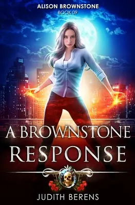 A Brownstone Response: Miejska przygoda akcji fantasy - A Brownstone Response: An Urban Fantasy Action Adventure