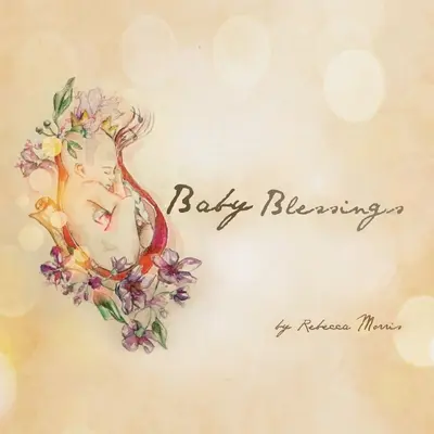 Błogosławieństwa dziecka - Baby Blessings