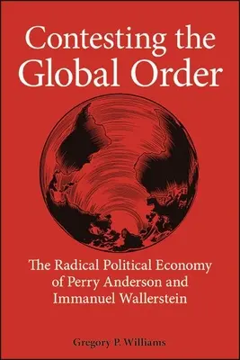 Kontestując globalny porządek: Radykalna ekonomia polityczna Perry'ego Andersona i Immanuela Wallersteina - Contesting the Global Order: The Radical Political Economy of Perry Anderson and Immanuel Wallerstein