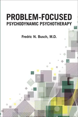 Psychoterapia psychodynamiczna skoncentrowana na problemie - Problem-Focused Psychodynamic Psychotherapy