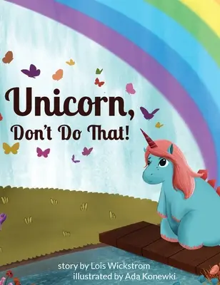 Jednorożcu, nie rób tego! - Unicorn, Don't Do That!