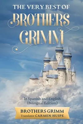 Najlepsze baśnie braci Grimm po hiszpańsku i angielsku (w tłumaczeniu) - The Very Best of Brothers Grimm In Spanish and English (Translated)