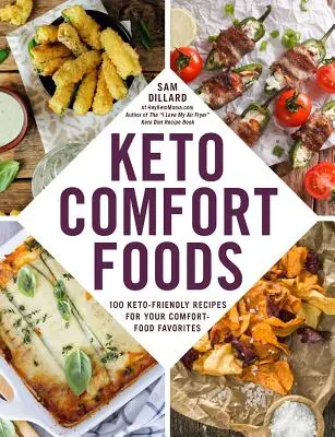 Keto Comfort Foods: 100 przyjaznych dla keto przepisów na ulubione produkty Comfort-Food - Keto Comfort Foods: 100 Keto-Friendly Recipes for Your Comfort-Food Favorites