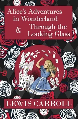 Alicja w Krainie Czarów Omnibus, w tym Przygody Alicji w Krainie Czarów i Przez Zwierciadło (z oryginalnymi ilustracjami Johna Tenniela) - The Alice in Wonderland Omnibus Including Alice's Adventures in Wonderland and Through the Looking Glass (with the Original John Tenniel Illustrations