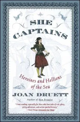 Kapitanowie: Bohaterki i piekielnice morza - She Captains: Heroines and Hellions of the Sea