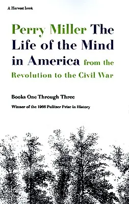 Życie umysłu w Ameryce: Od rewolucji do wojny secesyjnej - The Life of the Mind in America: From the Revolution to the Civil War