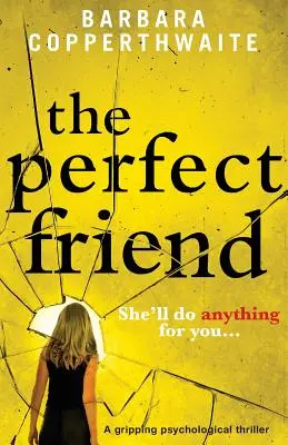 The Perfect Friend: Trzymający w napięciu thriller psychologiczny - The Perfect Friend: A gripping psychological thriller
