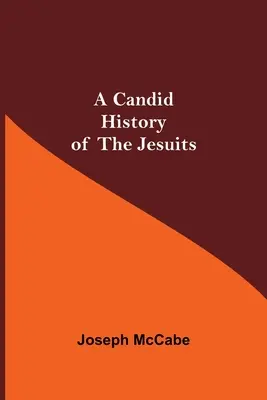 Szczera historia jezuitów - A Candid History of the Jesuits