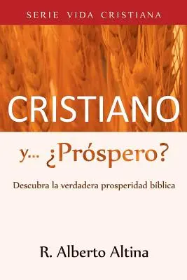 Cristiano y... Prspero? Odkryj prawdziwy dobrobyt bblica - Cristiano y... Prspero?: Descubra la verdadera prosperidad bblica
