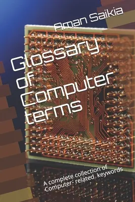 Słowniczek terminów komputerowych: Kompletny zestaw skrótów związanych z komputerami - Glossary of Computer terms: A complete set of Computer-related Abbreviations