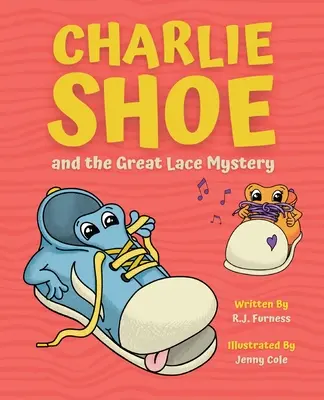 Charlie Shoe i wielka tajemnica koronek: Naucz się wiązać sznurowadła - Charlie Shoe and the Great Lace Mystery: Learn How To Tie Your Shoelaces