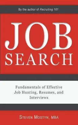 Hledání práce: Základy efektivního hledání práce, životopisy a pohovory - Job Search: Fundamentals of Effective Job Hunting, Resumes, and Interviews