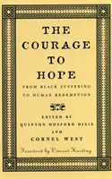 Odwaga nadziei: Od czarnego cierpienia do ludzkiego odkupienia - The Courage to Hope: From Black Suffering to Human Redemption