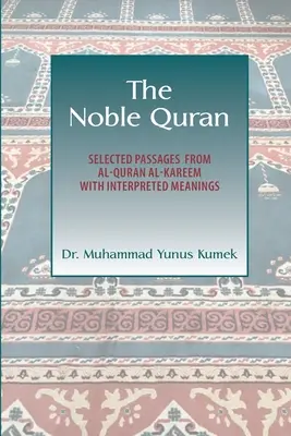 Szlachetny Koran: Wybrane fragmenty Koranu Al-Kareem z interpretacją znaczenia - The Noble Quran: Selected Passages from Al-Quran Al-Kareem with Interpreted Meanings