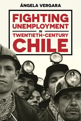 Walka z bezrobociem w dwudziestowiecznym Chile - Fighting Unemployment in Twentieth-Century Chile