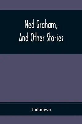 Ned Graham i inne opowiadania - Ned Graham, And Other Stories