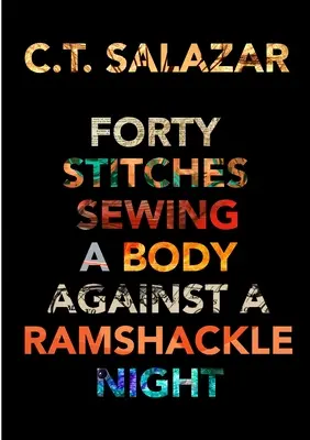 Czterdzieści szwów zszywających ciało na tle bezładnej nocy - Forty Stitches Sewing a Body Against a Ramshackle Night