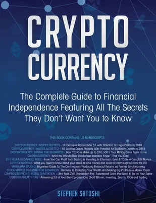 Kryptowaluta: Kompletny przewodnik po niezależności finansowej zawierający wszystkie sekrety, których nie chcą, abyś wiedział - Cryptocurrency: The Complete Guide to Financial Independence Featuring All The Secrets They Don't Want You To Know