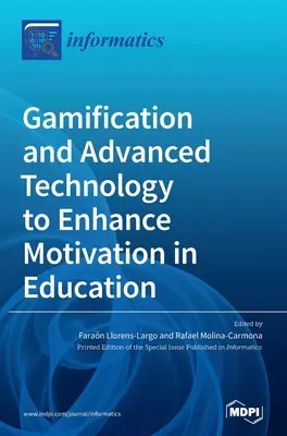 Grywalizacja i zaawansowane technologie zwiększające motywację w edukacji - Gamification and Advanced Technology to Enhance Motivation in Education