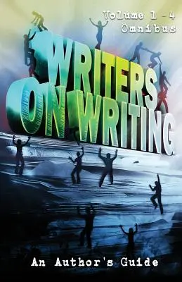 Writers on Writing Volume 1 - 4 Omnibus: Przewodnik autora - Writers on Writing Volume 1 - 4 Omnibus: An Author's Guide