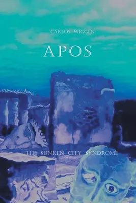 Apos: Syndrom zatopionego miasta - Apos: The Sunken City Syndrome