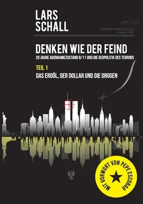 Denken wie der Feind 20 Jahre Ausnahmezustand 9/11 und die Geopolitik des Terrors: Część 1: Erdl, der Dollar und die Drogen - Denken wie der Feind 20 Jahre Ausnahmezustand 9/11 und die Geopolitik des Terrors: Teil 1 Das Erdl, der Dollar und die Drogen