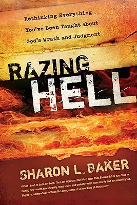 Razing Hell: Ponowne przemyślenie wszystkiego, czego uczono cię o Bożym gniewie i sądzie - Razing Hell: Rethinking Everything You've Been Taught about God's Wrath and Judgment