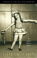 Zaskakująco szczęśliwy: Nietypowy pamiętnik religijny - Surprisingly Happy: An Atypical Religious Memoir