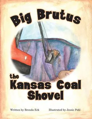 Wielki Brutus, łopata do węgla z Kansas - Big Brutus, the Kansas Coal Shovel