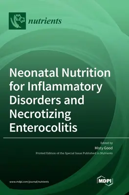 Żywienie noworodków w chorobach zapalnych i martwiczym zapaleniu jelit - Neonatal Nutrition for Inflammatory Disorders and Necrotizing Enterocolitis