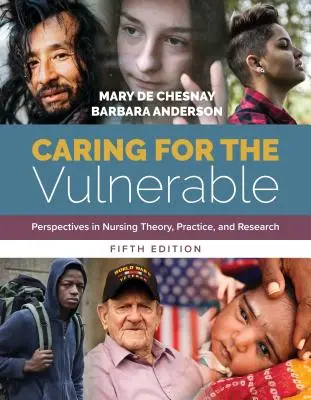 Caring for the Vulnerable: Perspectives in Nursing Theory, Practice, and Research: Perspektywy teorii, praktyki i badań w pielęgniarstwie - Caring for the Vulnerable: Perspectives in Nursing Theory, Practice, and Research: Perspectives in Nursing Theory, Practice, and Research