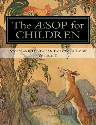 Ezop dla dzieci: Opowiadania i książka D'Nealian Copwork, tom II - The Aesop for Children: Story and D'Nealian Copwork Book, Volume II