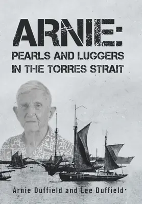 Arnie: Perły i luggery w Cieśninie Torresa - Arnie: Pearls and Luggers in the Torres Strait