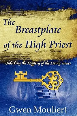 Napierśnik arcykapłana - odkrywanie tajemnicy żywych kamieni - The Breastplate of the High Priest - Unlocking the Mystery of the Living Stones