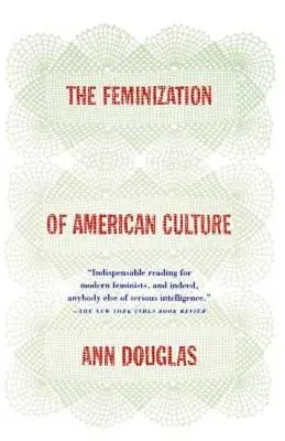 Feminizacja amerykańskiej kultury - The Feminization of American Culture