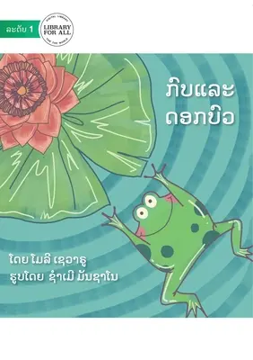 The Hopping Frog And The Flipping Waterlily - ກົບແລະດອກບົວ