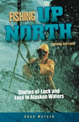 Wędkowanie na północy: Opowieści o szczęściu i stracie w wodach Alaski - Fishing Up North: Stories of Luck and Loss in Alaskan Waters