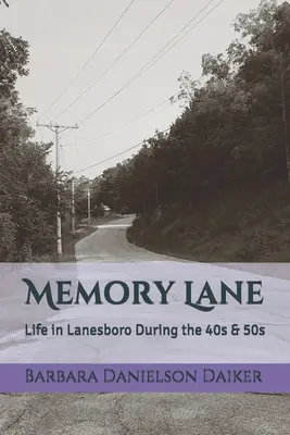 Memory Lane: Życie w Lanesboro w latach 40. i 50. - Memory Lane: Life in Lanesboro During the 40s & 50s