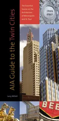 Aia Guide to the Twin Cities: Niezbędne źródło wiedzy o architekturze Minneapolis i St. Paul - Aia Guide to the Twin Cities: The Essential Source on the Architecture of Minneapolis and St. Paul