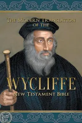 Współczesne tłumaczenie Biblii Nowego Testamentu Wycliffe'a - The Modern Translation of the Wycliffe New Testament Bible
