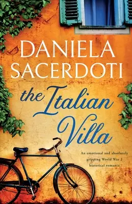 Włoska willa: emocjonujący i trzymający w napięciu romans historyczny z czasów II wojny światowej - The Italian Villa: An emotional and absolutely gripping WW2 historical romance