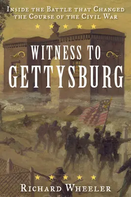 Świadek Gettysburga: Wewnątrz bitwy, która zmieniła przebieg wojny secesyjnej - Witness to Gettysburg: Inside the Battle That Changed the Course of the Civil War