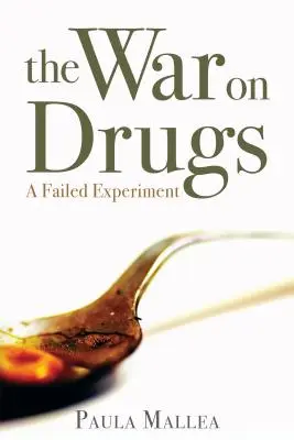 Wojna z narkotykami: Nieudany eksperyment - The War on Drugs: A Failed Experiment