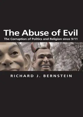 Nadużycie zła: korupcja polityki i religii od 11 września 2001 r. - The Abuse of Evil: The Corruption of Politics and Religion Since 9/11